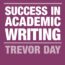 Success In Academic Writing By Trevor Day